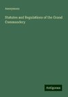 Statutes and Regulations of the Grand Commandery