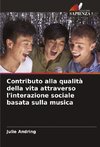 Contributo alla qualità della vita attraverso l'interazione sociale basata sulla musica