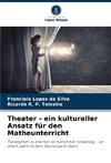 Theater - ein kultureller Ansatz für den Matheunterricht