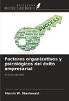 Factores organizativos y psicológicos del éxito empresarial