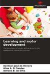 Learning and motor development