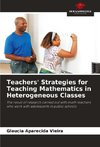 Teachers' Strategies for Teaching Mathematics in Heterogeneous Classes