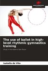 The use of ballet in high-level rhythmic gymnastics training