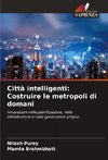 Città intelligenti: Costruire le metropoli di domani