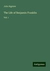 The Life of Benjamin Franklin