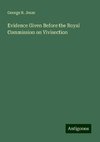 Evidence Given Before the Royal Commission on Vivisection