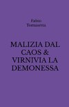 MALIZIA DAL CAOS & VIRNIVIA LA DEMONESSA