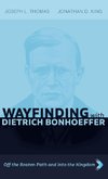 Wayfinding with Dietrich Bonhoeffer