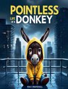 Pointless Life of a Donkey