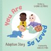 You Are So Loved - Adoption Story