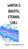 Winter's Breath, Eternal Chill