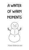 A Winter of Warm Moments