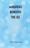 Whispers Beneath the Ice