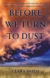 Before We Turn To Dust