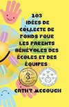 103 IDÉES DE COLLECTE DE FONDS POUR LES PARENTS BÉNÉVOLES DES ÉCOLES ET DES ÉQUIPES