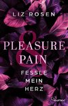 Pleasure and Pain - Fessle mein Herz