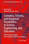 Scenarios, Fictions, and Imagined Possibilities in Science, Engineering, and Education