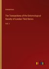 The Transactions of the Entomological Society of London Third Series