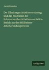 Der Nürnberger Arbeitervereinstag und das Programm der Internationalen Arbeiterassociation: Bericht an den Müllheimer Arbeiterbildungsverein