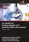 Le moderne biotecnologie e la santità della vita umana