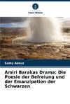 Amiri Barakas Drama: Die Poesie der Befreiung und der Emanzipation der Schwarzen