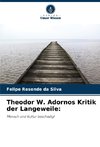 Theodor W. Adornos Kritik der Langeweile: