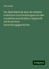 Die Ähnlichkeit im Baue der äußeren weiblichen Geschlechtsorgane bei den Locustiden und Akridiern dargestellt auf Grund ihrer Entwicklungsgeschichte