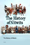 The History of Nitwits