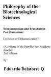 Philosophy of the Biotechnological Science, Transhumanism and Transhuman Post Humanism