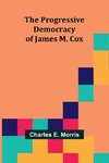 The Progressive Democracy of James M. Cox