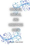 Candles, Carols, and Christmas Cheer