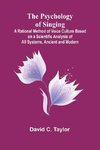 The Psychology of Singing; A Rational Method of Voice Culture Based on a Scientific Analysis of All Systems, Ancient and Modern