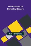 The Prophet of Berkeley Square