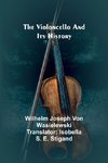 The Violoncello and Its History