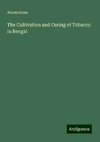 The Cultivation and Curing of Tobacco in Bengal