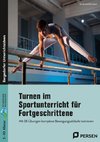 Turnen im Sportunterricht für Fortgeschrittene