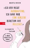 'Ich bin nicht aufbrausend. Ich habe nur eine kürzere Reaktion auf Bullshit.' Elizabeth Taylor