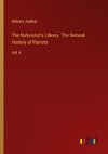 The Naturalist's Library. The Natural History of Parrots