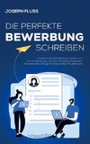 BEWERBUNG - die perfekte Bewerbung schreiben