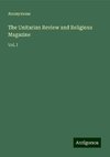 The Unitarian Review and Religious Magazine