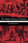 Talmon-Chvaicer, M: The Hidden History of Capoeira