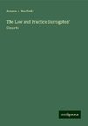 The Law and Practice Surrogates' Courts