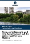 Abwasserentsorgung und ihre Auswirkungen auf die Wasserqualität von Flüssen