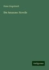 Die Amazone: Novelle