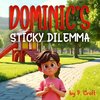 Dominic's Sticky Dilemma