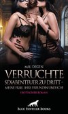 Verruchte SexAbenteuer zu dritt - meine Frau, Ihre Freundin und ich! Erotischer Roman