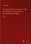 The Christian Brahmun or, Memoirs of the Life, Writings, and Character of the Converted Brahmun, Babajee