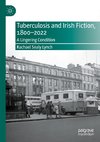 Tuberculosis and Irish Fiction, 1800¿2022