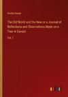 The Old World and the New or a Journal of Reflections and Observations Made on a Tour in Europe