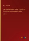 The Naval Service or Officer's Manual for Every Grade in His Majesty's Ships